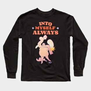 into myself always Long Sleeve T-Shirt